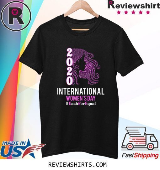 International Women's Day 2020 Each For Equal T-Shirt