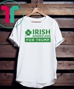 Irish Americans for Trump Shirt