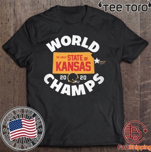 Kansas World Champs - The Great State Of Kansas 2020 Shirt - Kansas City