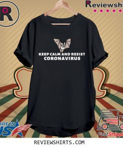 Keep calm and resist coronavirus tee shirt