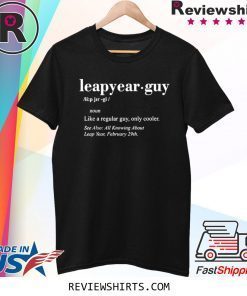 Leap Year Birthday Shirt Leap Year Guy Definition Tee Shirt