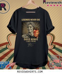 Legends Never Die David Bowie 1974 – 2016 Signatures T-Shirt