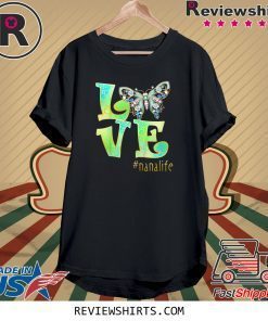 Love Nana Life Butterfly Art Mother's Day 2020 Shirt