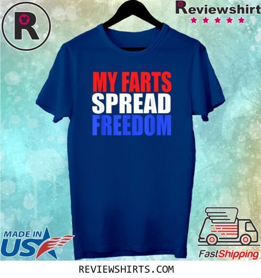 MY FARTS SPREAD FREEDOM Humorous Hillbilly Farting Shirt