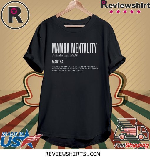 Mamba Mentality Motivational Quote Inspirational Definition Tee Shirt