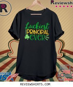Luckiest Principal Ever St. Patricks Day Tee Shirt