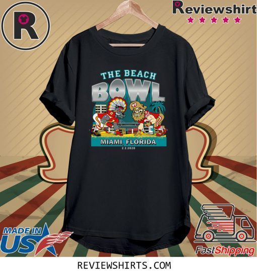 Kansas City Chiefs Vs. San Francisco 49ers THE BEACH BOWL Super Bowl T-Shirt