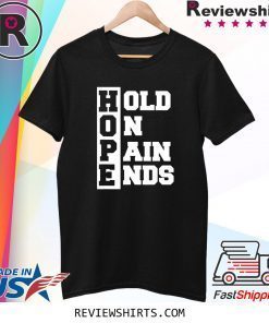 H.O.P.E. Hold On Pain Ends T-Shirt