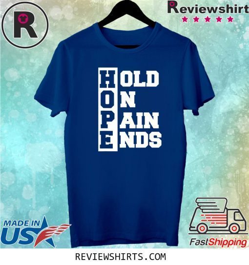 H.O.P.E. Hold On Pain Ends T-Shirt
