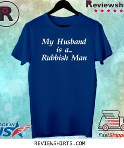 My Husband is a Rubbish Man Tee Shirt