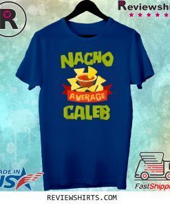NACHO AVERAGE CALEB Birthday Personalized Name Shirt