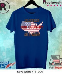 Patriotic Forgotten Men and Women Country Flag USA Trump 2020 Tee Shirt