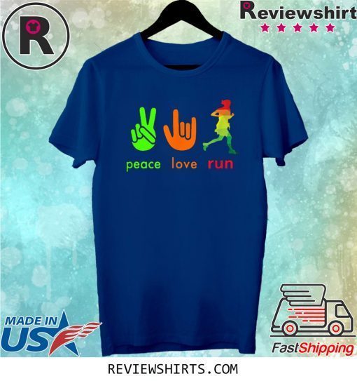 Peace Love Run For Runners Tee Shirt