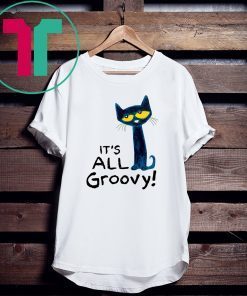 Pete The Cat It’s All Groovy Tee Shirt