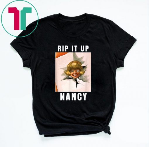 Rip It Up Nancy Rips Up Trump Speech Shirt