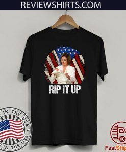 Rip It Up Nancy Pelosi shirt Trump Speech Nancy The Ripper Hot T-Shirt