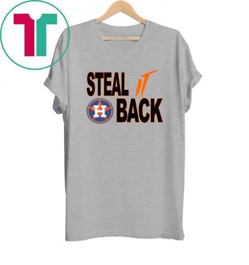 STEAL IT BACK TEE SHIRT Houston Astros