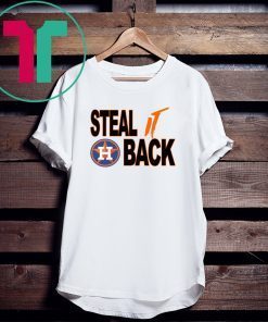 STEAL IT BACK TEE SHIRT Houston Astros