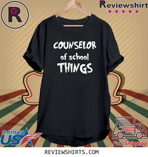 School Counselors Counselor of School Things Funny Educator Tee Shirt