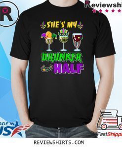 She's My Drunker Half Boyfriend Mardi Gras Couple T-Shirt