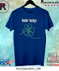 St Patricks Day Funny Irish Feelin Lucky Shamrock T-Shirt