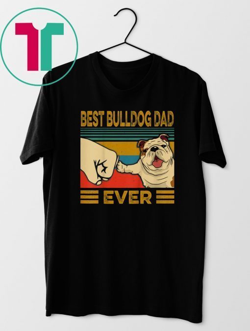 Vintage Best Bulldog Dad Ever T-Shirt