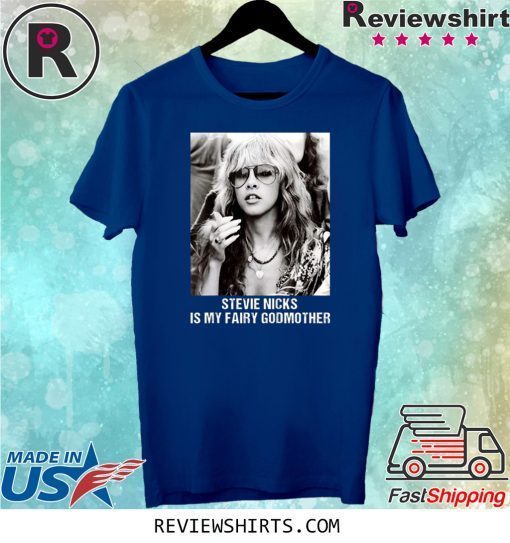 Stevie Nicks Love Is My Fairy Godmother Shirt