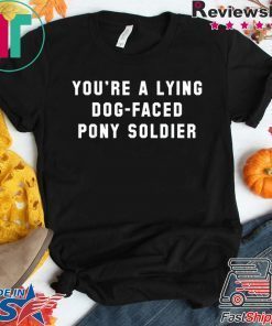 YOU'RE A LYING DOG FACED PONY SOLDIER, Joe Biden Tee T-Shirt