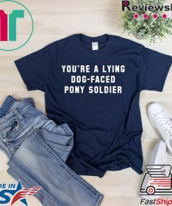 YOU'RE A LYING DOG FACED PONY SOLDIER, Joe Biden Tee T-Shirt