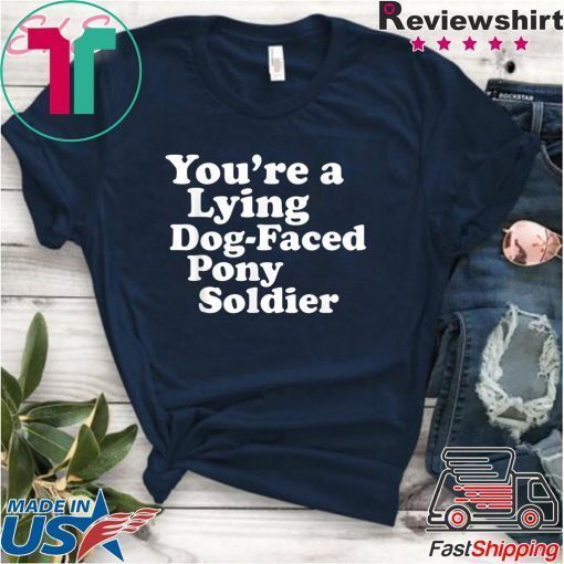 You're a Lying Dog-Faced Pony Soldier Joe Biden Meme Joke Official T-Shirt