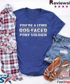You're a Lying Dog-Faced Pony Soldier Joe Biden T-Shirts Official Tee