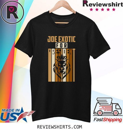 Apparel Joe Exotic For President Tee Shirt