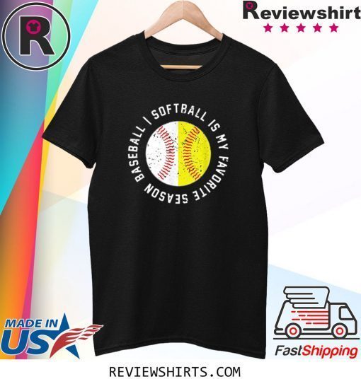 Baseball Softball Is My Favorite Season Tee Shirt