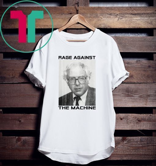 Bernie Sanders Rage Against The Machine Tee Shirt