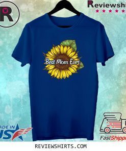 Best Mom Ever Sunflower Tee Shirt
