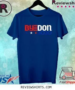 ByeDon 2020 Biden For President Anti Trump Tee Shirt