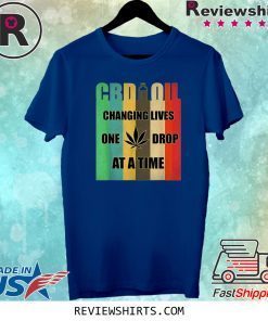 CBD Oil Changing Lives One Drop At A Time CBD Oil Tee Shirt