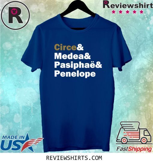 Circe and Medea and Pasiphaë and Penelope Tee Shirt