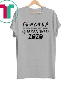 Class Of 2020 Graduation Teacher Quarantine Funny Tee Shirt