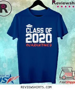 Funny Class Of 2020 Quarantined Funny College Graduation Tee Shirt