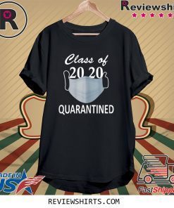 Class Of 2020 Quarantined Graduation Tee Shirt