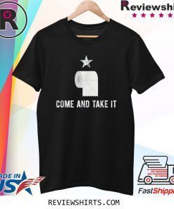 Come and Take It Funny Toilet Paper Virus Jokes Sarcastic Tee Shirt