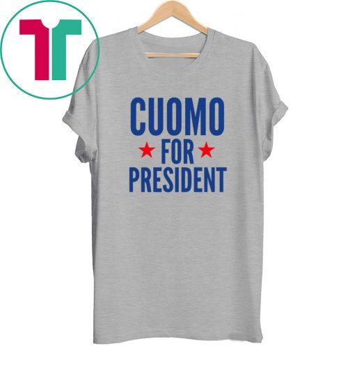 Cuomo For President 2020 Tee Shirt