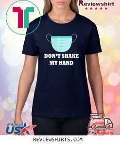 Don't Shake My Hands Virus Awareness 2020 Tee Shirt