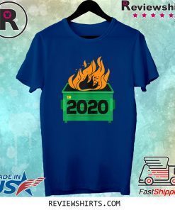 Dumpster Fire 2020 Funny Trash Can Garbage Fire Worst Year Tee Shirt