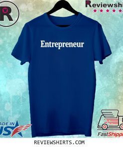 Entrepreneur Tee Shirt