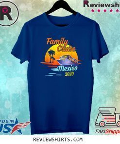 Family Cruise Mexico 2020 Matching Cruising Summer Vacation Tee Shirt