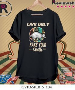 Funny Opossum Tee Shirt Live Ugly Possum Tee Shirt