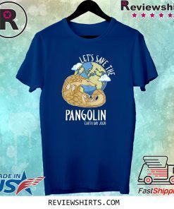 Happy Green Earth Day Let's Save The Pangolin Species Tee Shirt