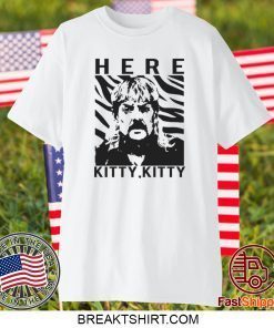 Here Kitty Kitty Joe Exotic 2020 T-Shirts